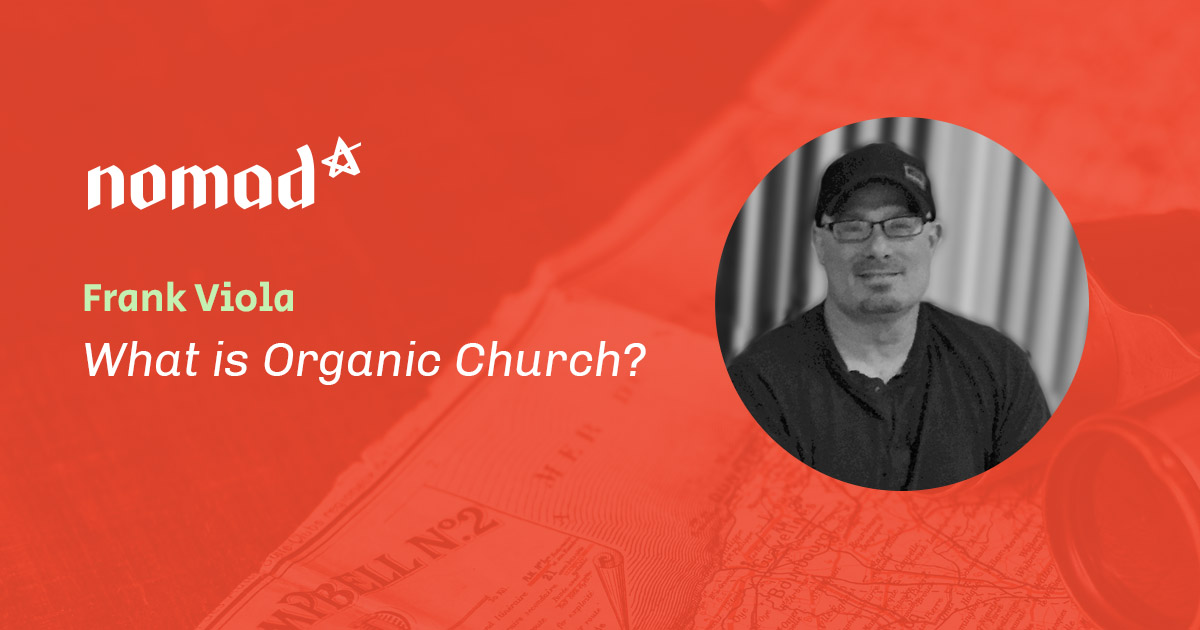 Frank Viola What is Organic Church? (N09)