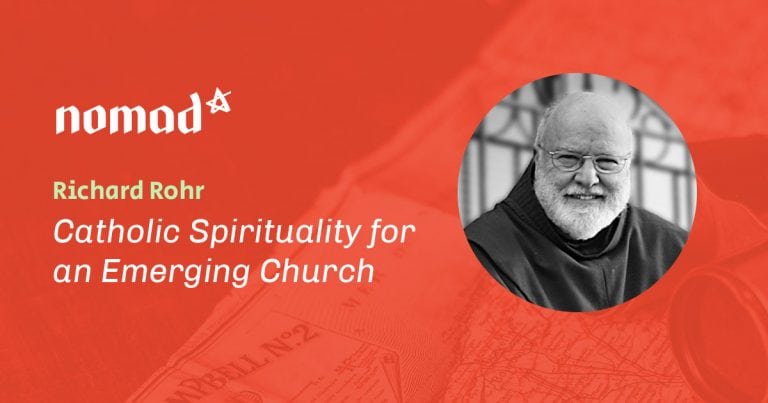 Richard Rohr - Catholic Spirituality for an Emerging Church (N84)