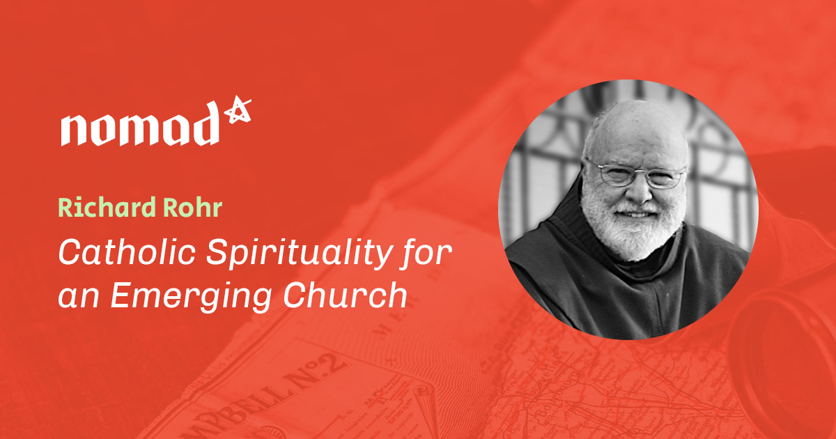 Richard Rohr Catholic Spirituality for an Emerging Church (N84)