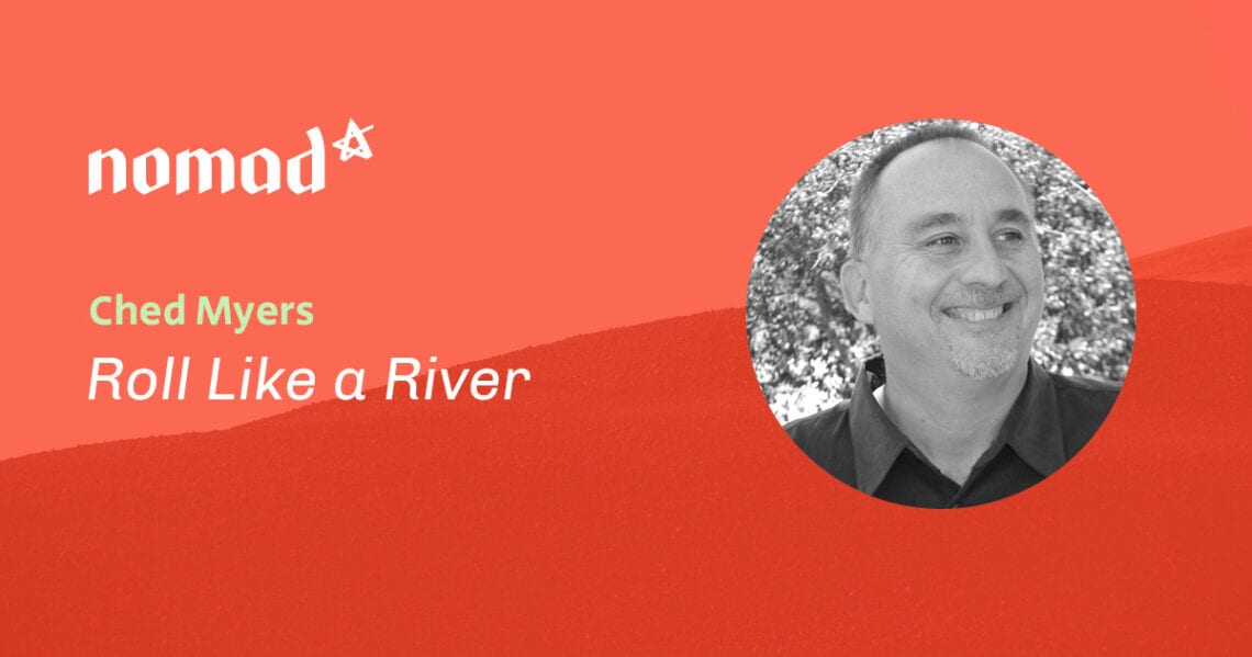 Ched Myers Roll Like a River (N246)