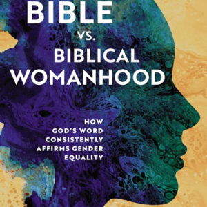 Bible vs. Biblical Womanhood