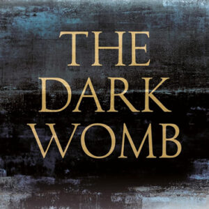 The Dark Womb