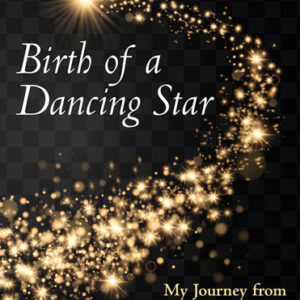 Birth of a Dancing Star