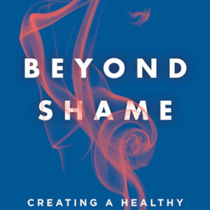 Beyond Shame