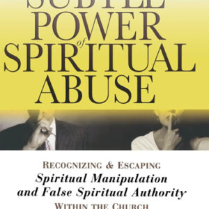 Subtle Power of Spiritual Abuse