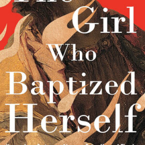 The Girl Who Baptized Herself